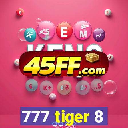 777 tiger 8